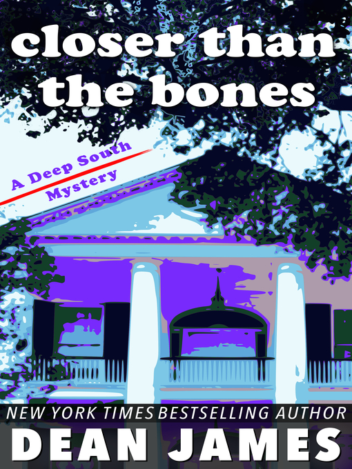 Title details for Closer than the Bones by Dean James - Wait list